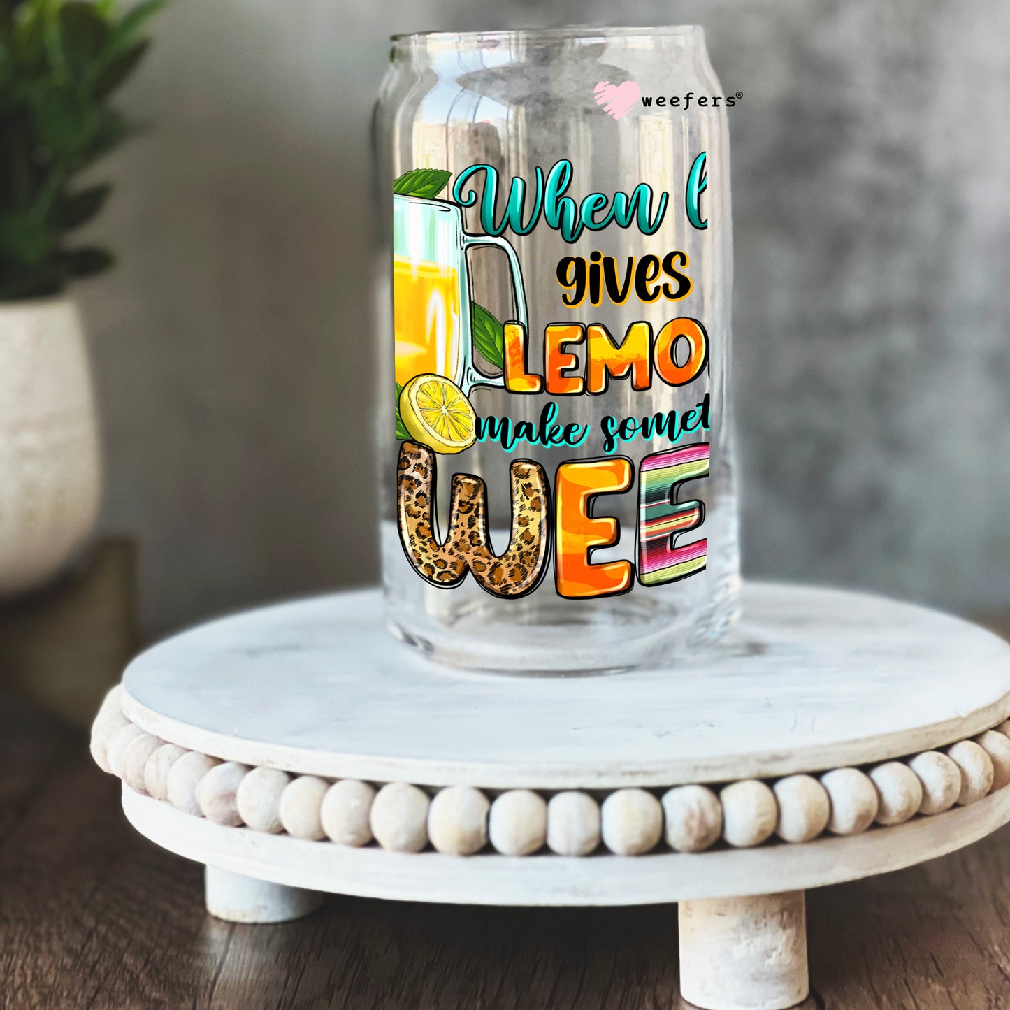 When Life Gives You Lemons Make Something Sweet  16oz Libbey Glass Can UV DTF or Sublimation Wrap - Decal - Weefers