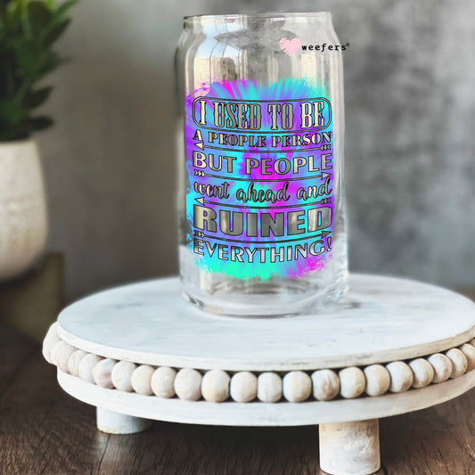 I Use to be a People Person But People Ruined It 16oz Libbey Glass Can UV DTF or Sublimation Cup Wrap - Decal Transfer Weefers