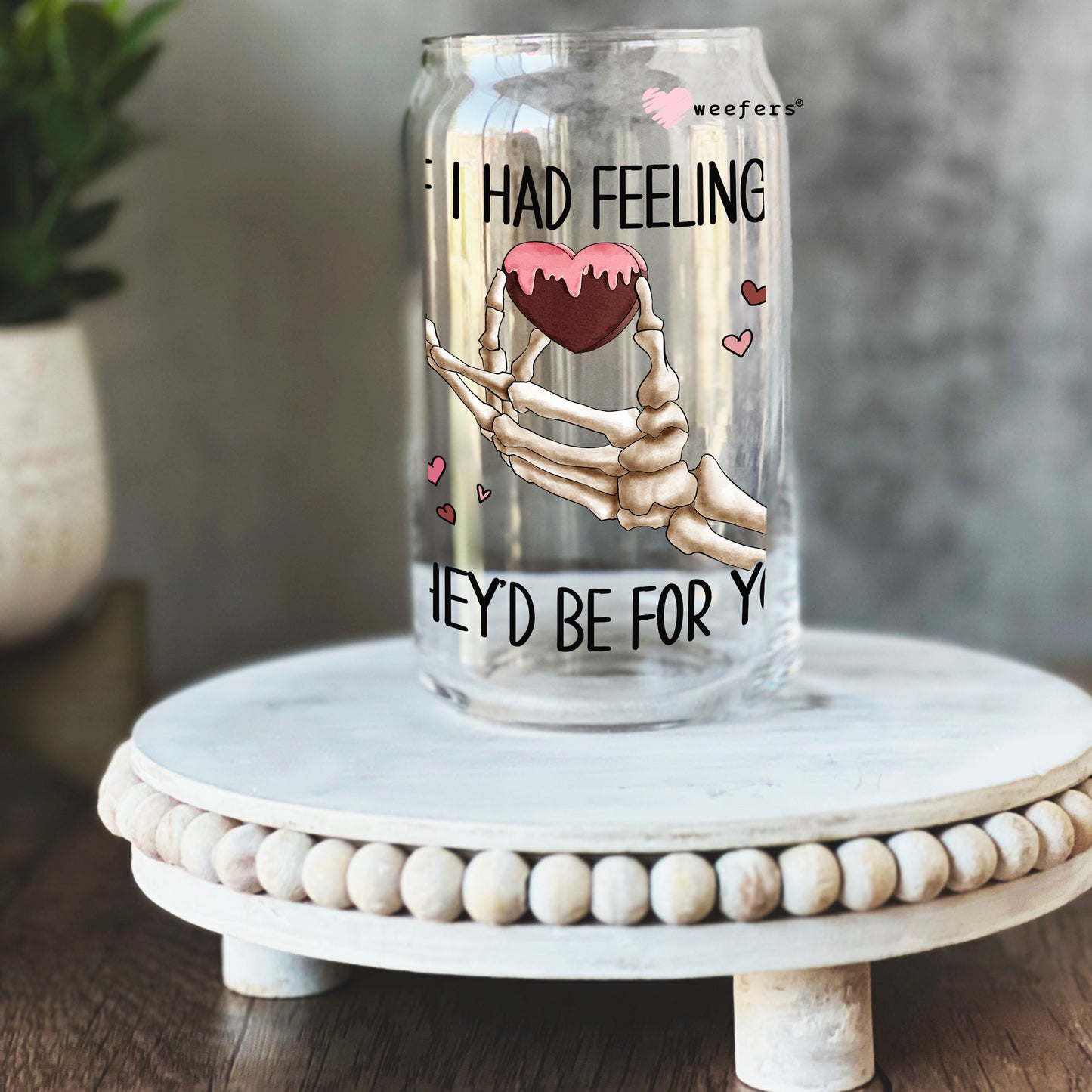 If I had Feelings they Would Be for You Valentine's Day 16oz Libbey Glass Can UV DTF or Sublimation Cup Wrap - Decal Transfer - Weefers