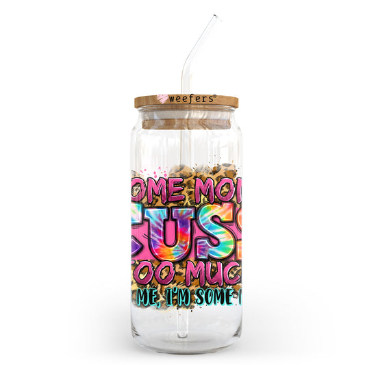 Some Moms Cuss Too Much 20oz Libbey Glass Can UV DTF or Sublimation Wrap - Decal Transfer Weefers