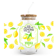 Load image into Gallery viewer, When Life Gives you Lemons add Vodka 20oz Libbey Glass Can UV-DTF or Sublimation Wrap - Decal
