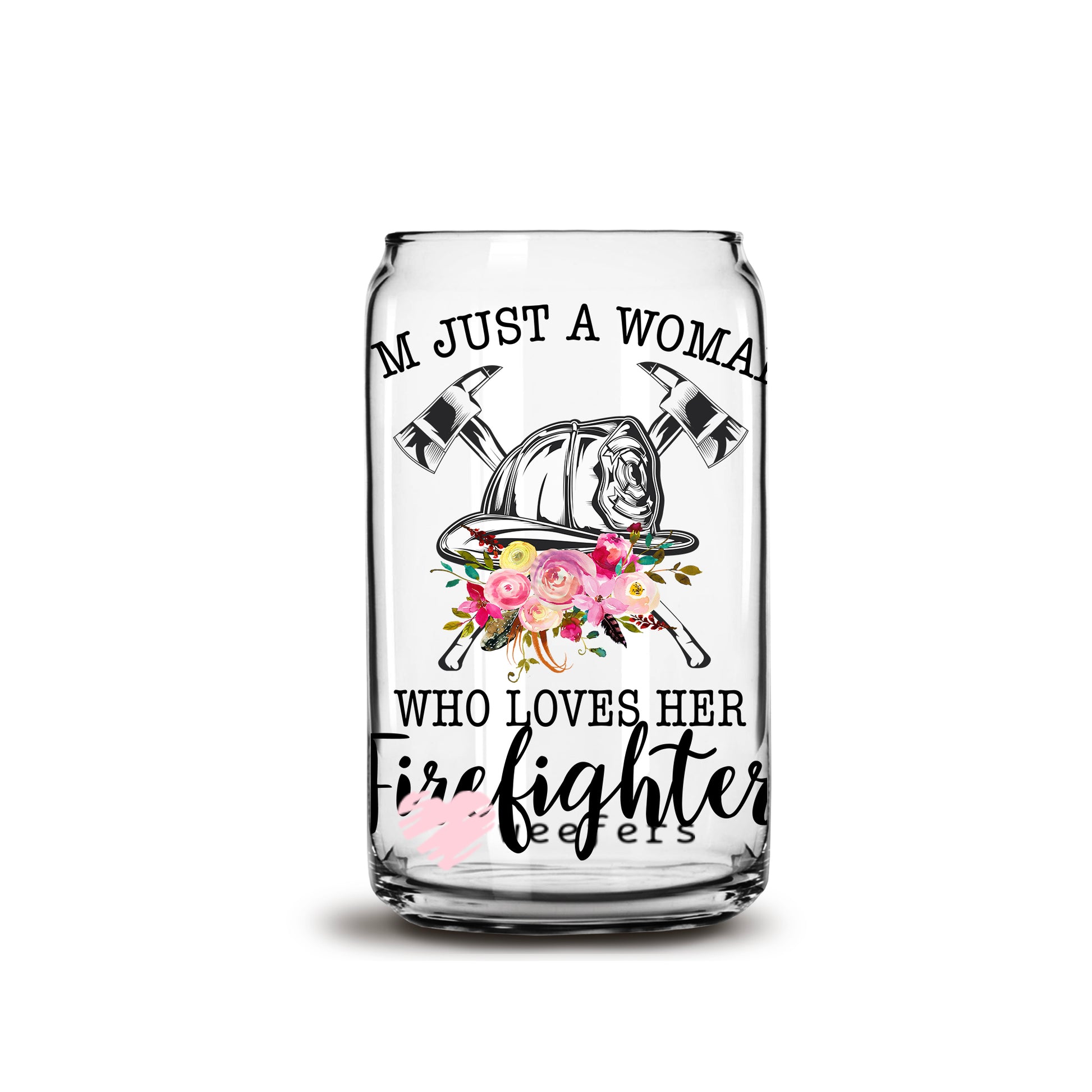 Just a Woman Who Loves Her FireFighter 16oz Libbey Glass Can UV DTF or Sublimation Wrap - Decal - Weefers