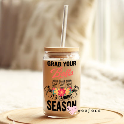 Grab Your Balls It's Canning Season 16oz Libbey Glass Can UV DTF or Sublimation Wrap - Decal - Weefers