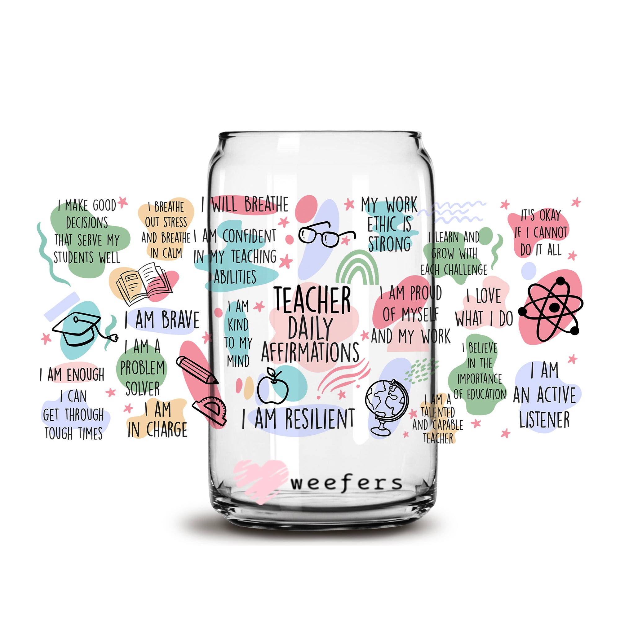 Teacher Daily Affirmations 16oz Libbey Glass Can UV-DTF or Sublimation Wrap  - Decal