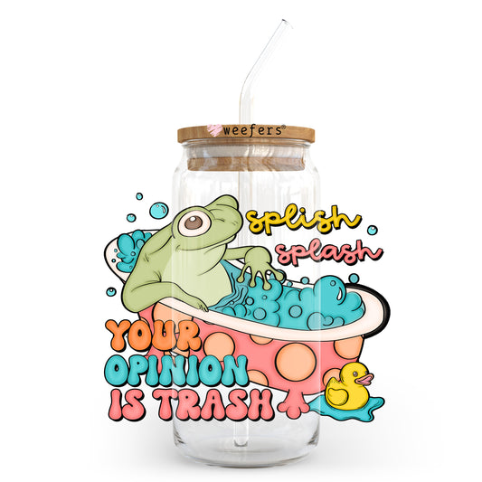 Splish Splash Your Opinion is Trash 20oz Libbey Glass Can, 34oz Hip Sip, 40oz Tumbler, 24oz Cold Cup UV DTF or Sublimation Decal Transfer Weefers