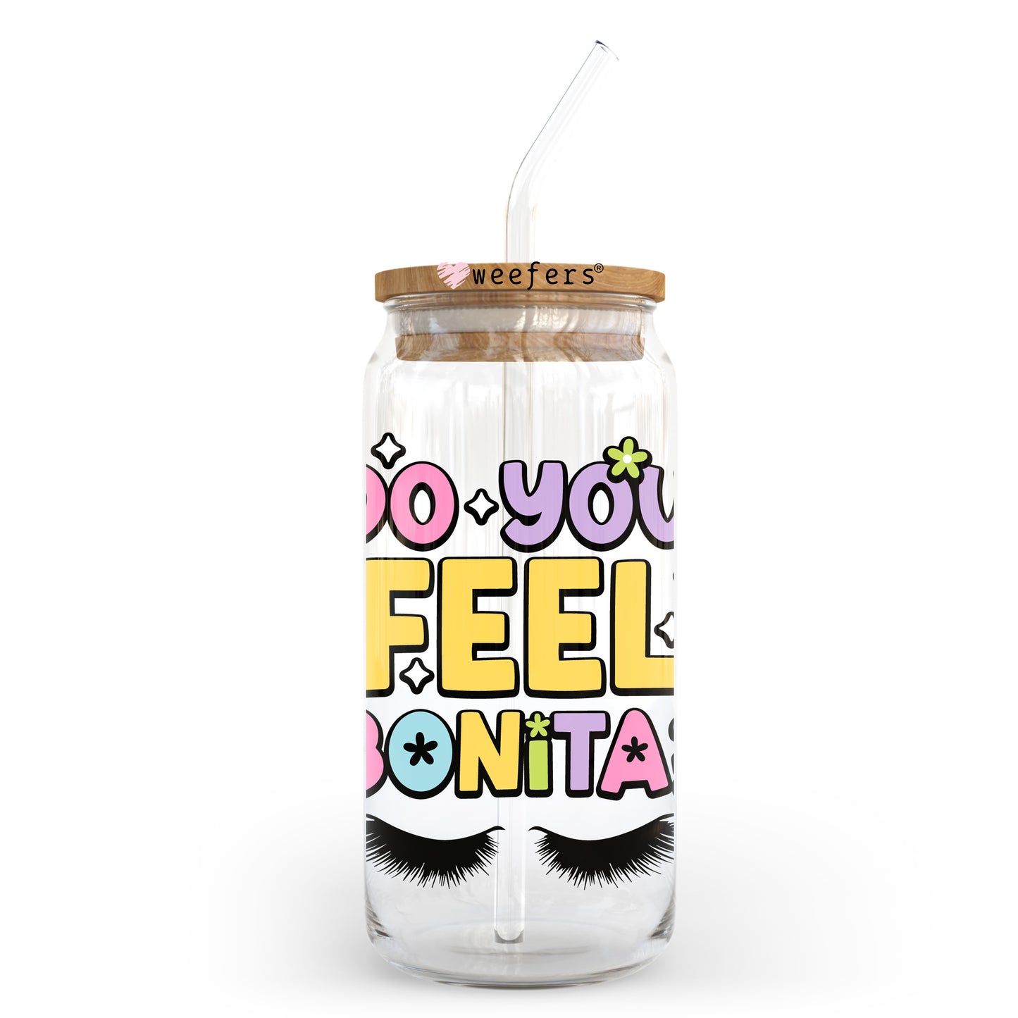 Do You Feel Bonita 20oz Libbey Glass Can UV DTF or Sublimation Wrap - Decal Transfer - Weefers