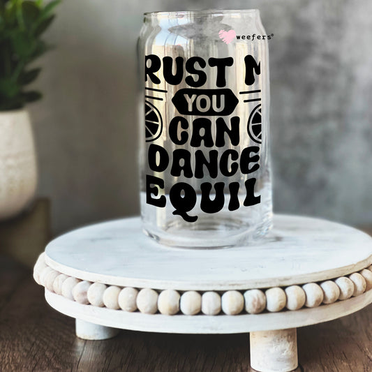 Funny Trust Me You Can Dance Tequila 16oz Libbey Glass Can UV DTF or Sublimation Wrap - Decal Weefers