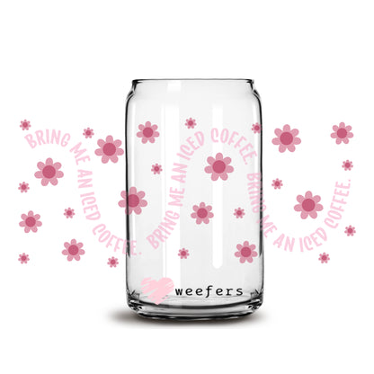 Bring Me Iced Coffee 16oz Libbey Glass Can UV DTF or Sublimation Wrap - Decal - Weefers