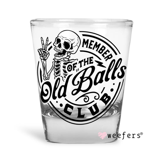 Member of the Old Balls Club Shot Glass Short UV DTF or Sublimation Wrap - Decal - Weefers