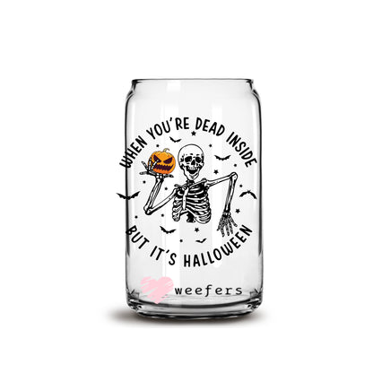 When You're Dead inside but It's Halloween 16oz Libbey Glass Can UV DTF or Sublimation Wrap - Decal - Weefers