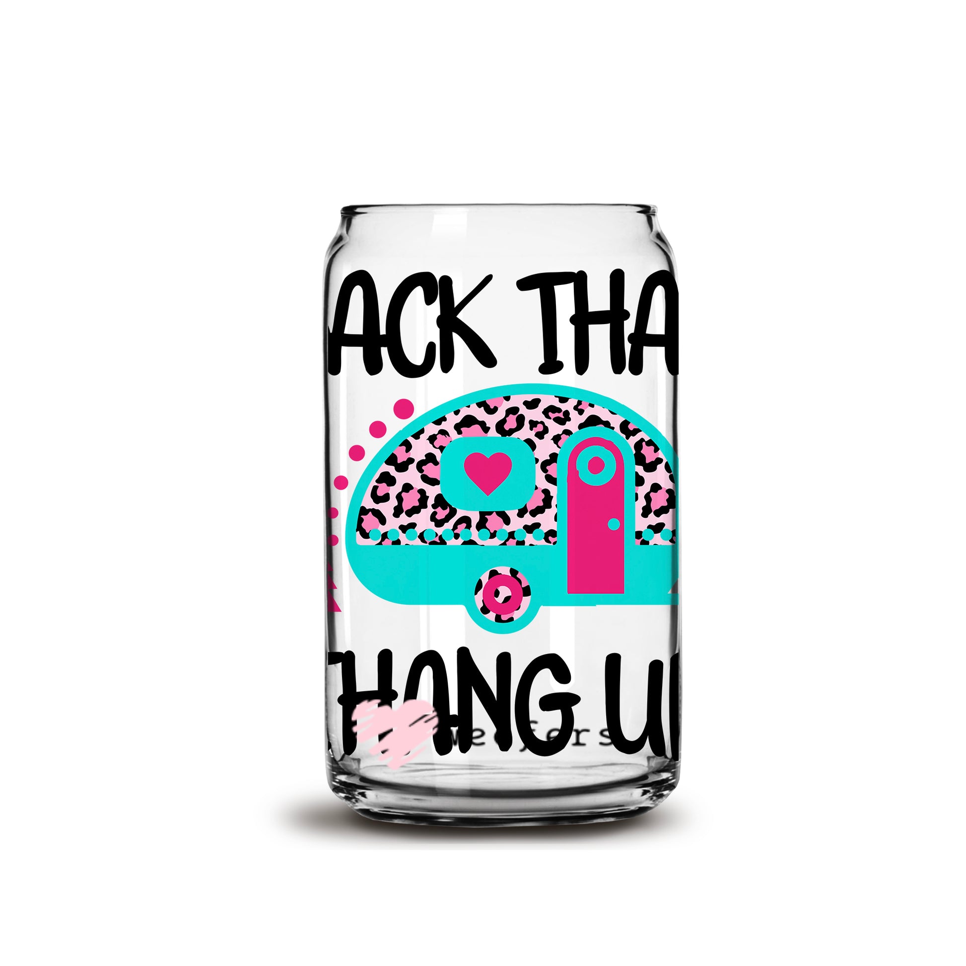 Back That Thang Up Camper 16oz Libbey Glass Can UV DTF or Sublimation Wrap - Decal - Weefers