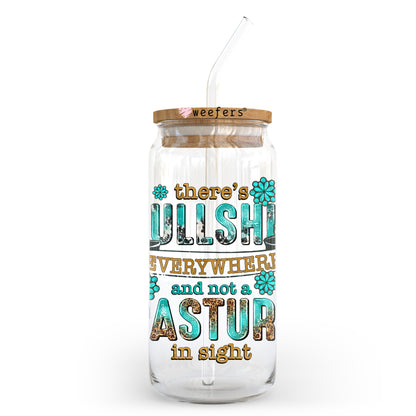 There's Bullshit Everywhere and Not a Pasture in Sight 20oz Libbey Glass Can UV DTF or Sublimation Wrap - Decal Transfer - Weefers