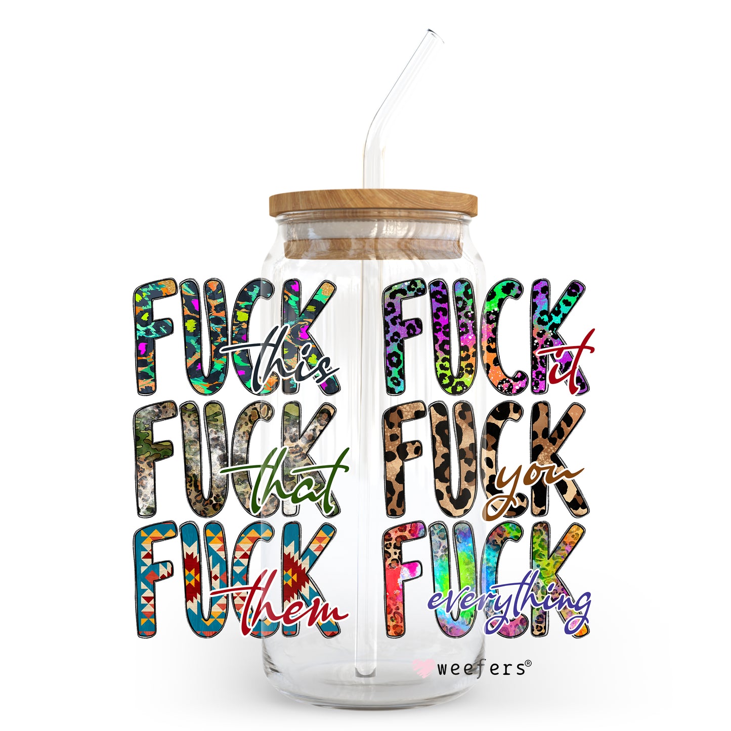 F This F That F Everything 20oz Libbey Glass Can, 34oz Hip Sip, 40oz Tumbler UV DTF or Sublimation Decal Transfer - Weefers