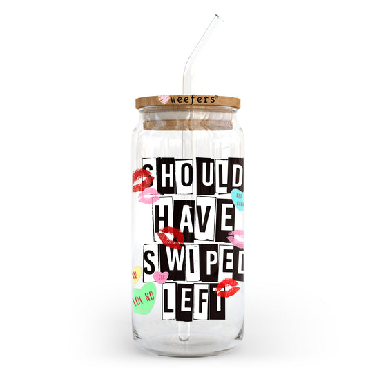 Should of Swiped Left 20oz Libbey Glass Can UV DTF or Sublimation Wrap - Decal Weefers