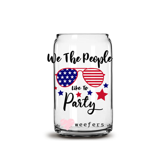 4th of July We the People Like to Party 16oz Libbey Glass Can UV DTF or Sublimation Wrap - Decal - Weefers