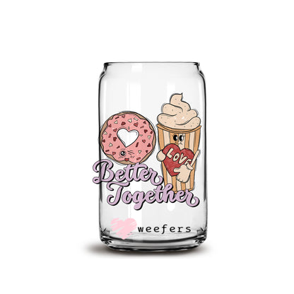 Better together Valentine's Day 16oz Libbey Glass Can UV DTF or Sublimation Cup Wrap - Decal Transfer - Weefers