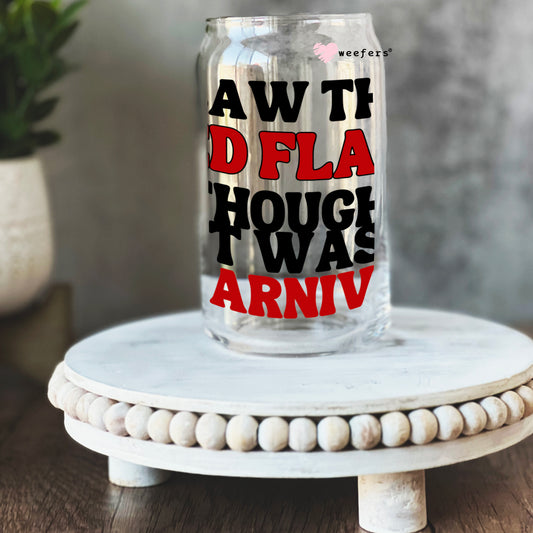 I Saw the Red Flags I Thought it Was a Carnival 16oz Libbey Glass Can UV DTF or Sublimation Cup Wrap - Decal Transfer Weefers