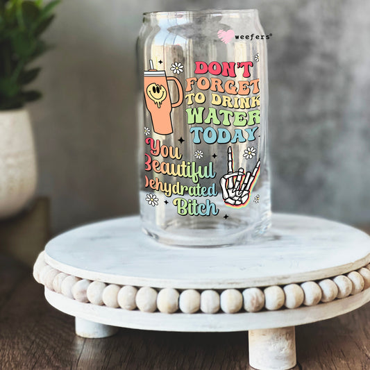 Don't Forget to Drink Water 16oz Libbey Glass Can UV DTF or Sublimation Cup Wrap - Decal Transfer Weefers