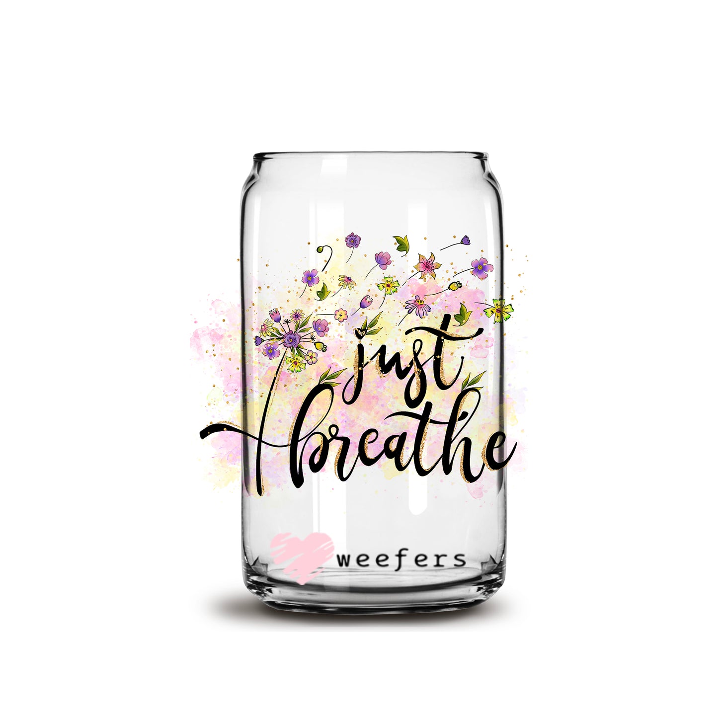 Just Breathe Burst 16oz Libbey Glass Can UV DTF or Sublimation Wrap - Decal - Weefers