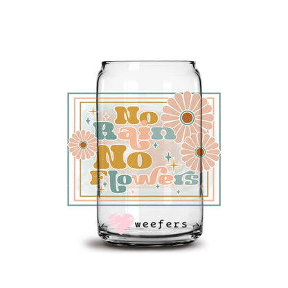 No Rain No Flowers 16oz Libbey Glass Can UV DTF or Sublimation Wrap - Decal - Weefers