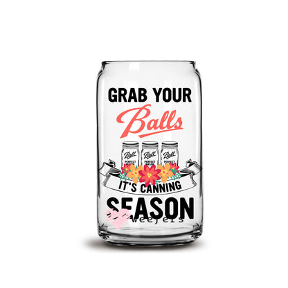 Grab Your Balls It's Canning Season 16oz Libbey Glass Can UV DTF or Sublimation Wrap - Decal - Weefers