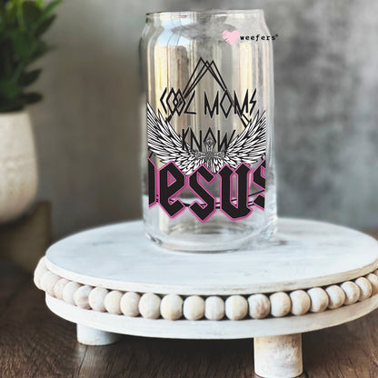 Cool Moms Know Jesus 16oz Libbey Glass Can UV DTF or Sublimation Cup Wrap - Decal Transfer - Weefers