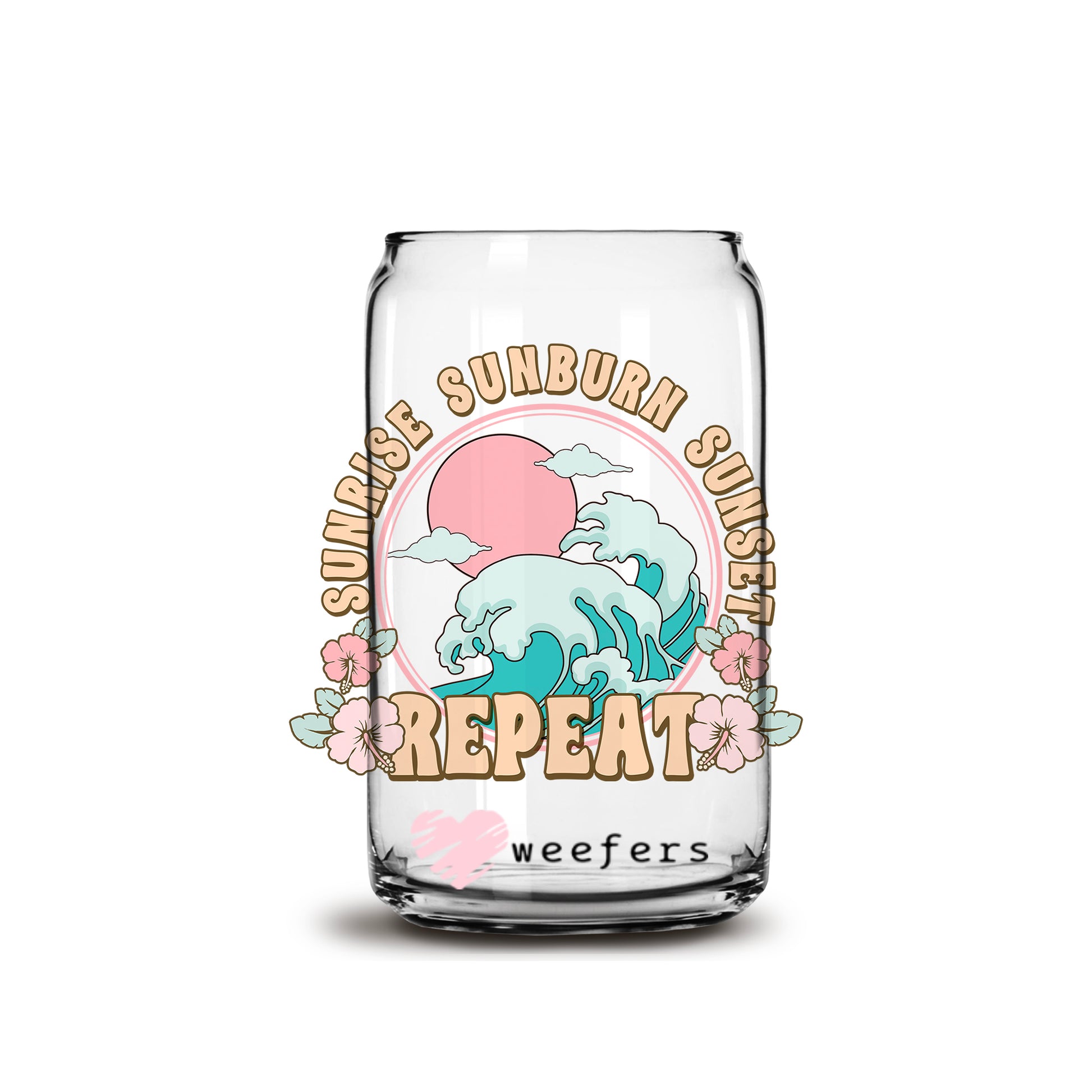 Sunrise, Sunburn, Sunset, Repeat 16oz Libbey Glass Can UV DTF or Sublimation Wrap - Decal - Weefers