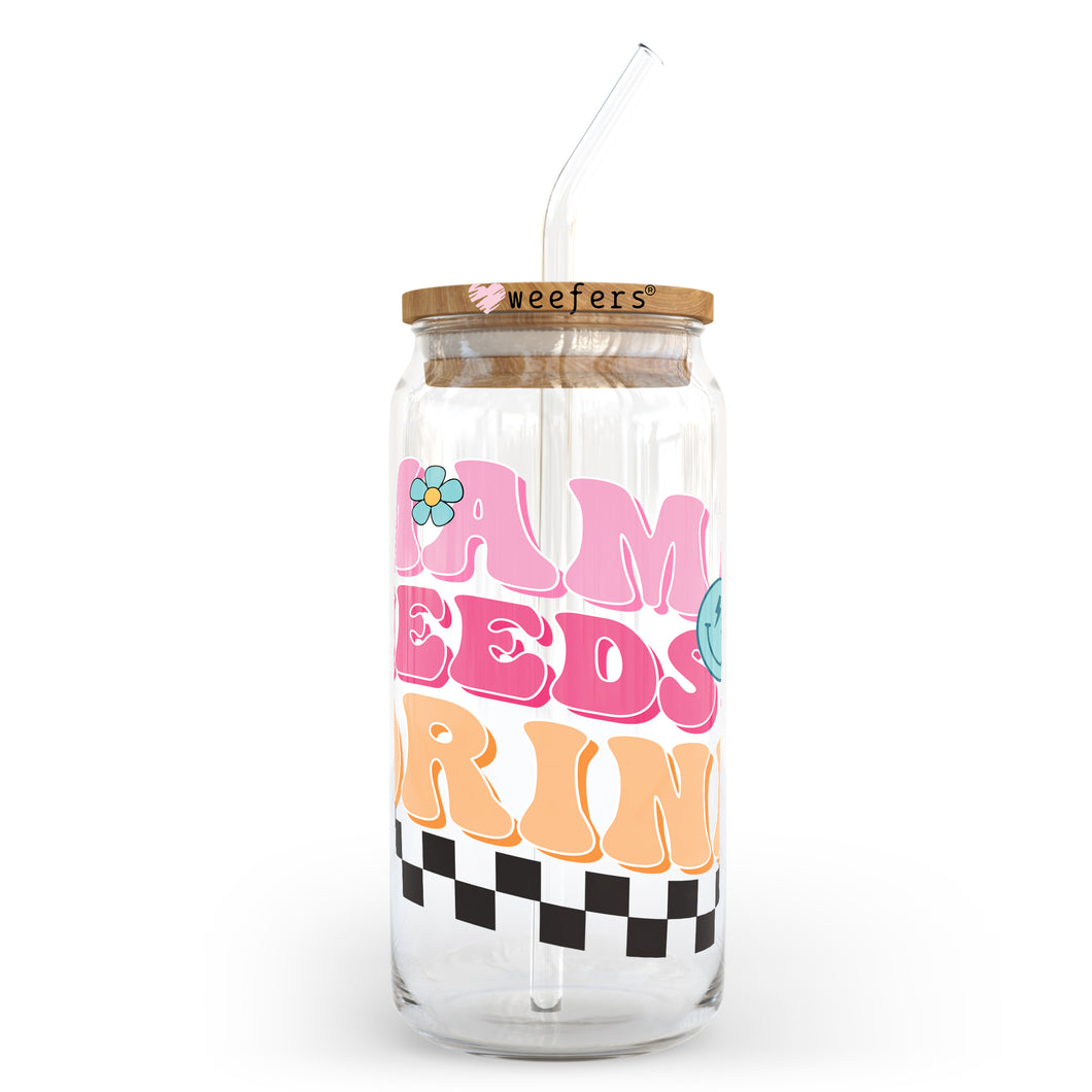Mama Needs a Drink 20oz Libbey Glass Can, 34oz Hip Sip, 40oz Tumbler UVDTF or Sublimation Decal Transfer