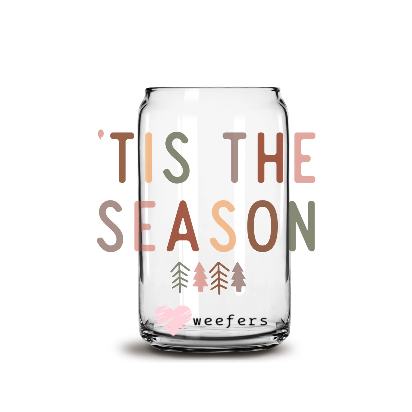 Tis the Season Trees 16oz Libbey Glass Can UV DTF or Sublimation Wrap - Decal - Weefers