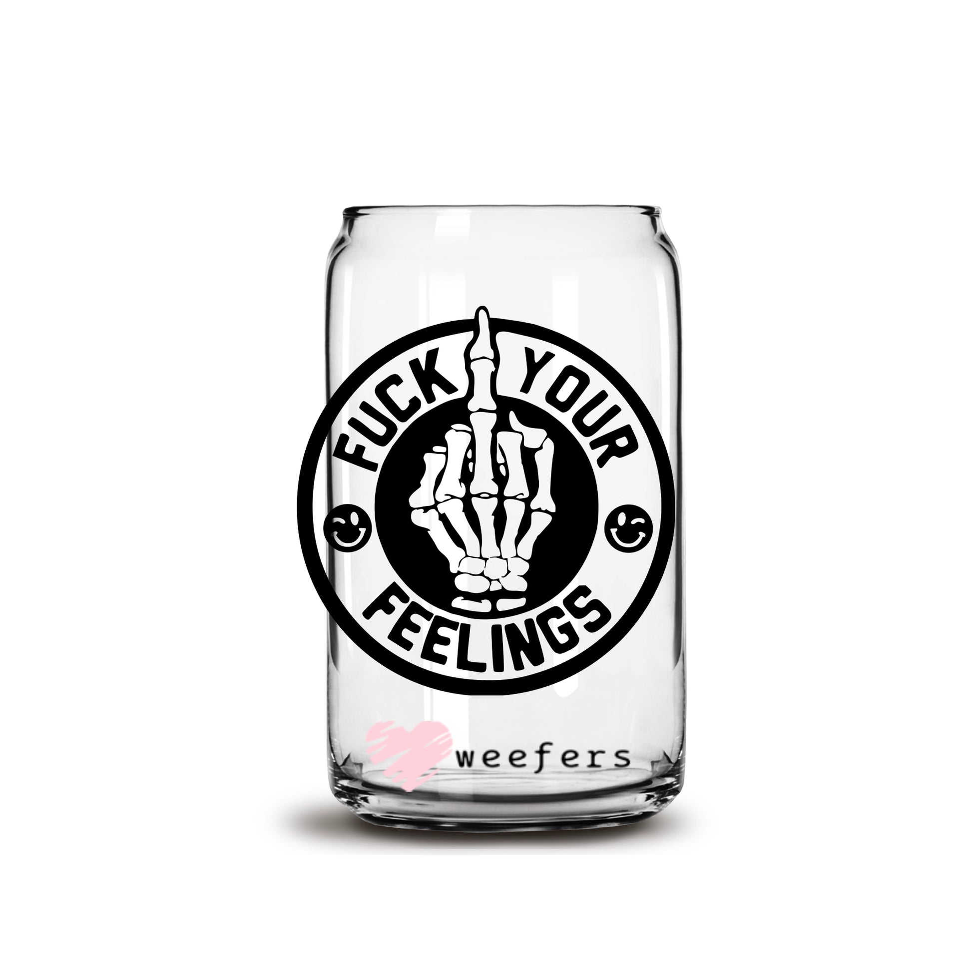 F Your Feelings 16oz Libbey Glass Can UV DTF or Sublimation Cup Wrap - Decal Transfer - Weefers