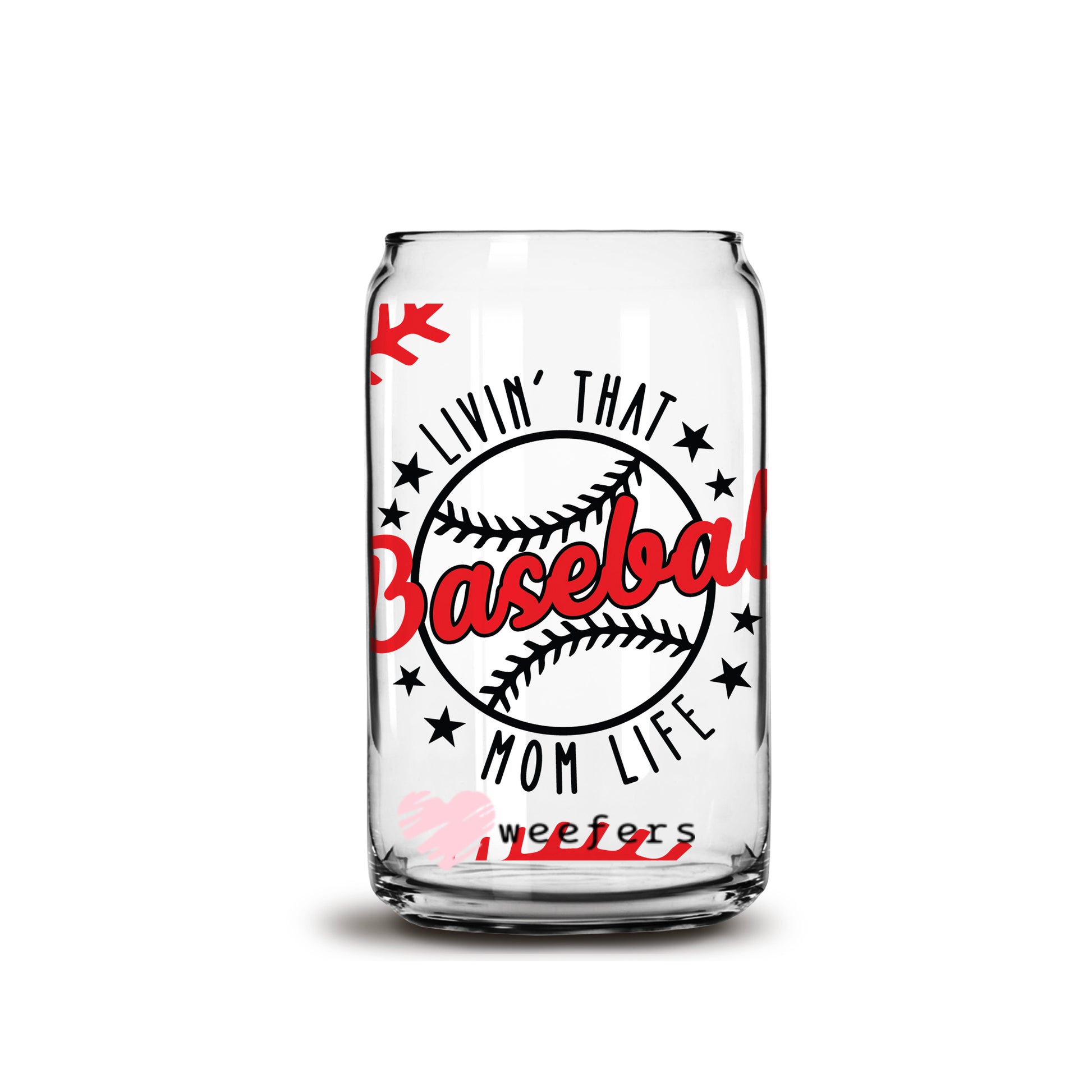 Livin' that Baseball Mom Life 16oz Libbey Glass Can UV DTF or Sublimation Wrap - Decal - Weefers