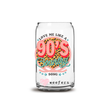 Love Me Like a 90's Country Song 16oz Libbey Glass Can UV DTF or Sublimation Cup Wrap - Decal Transfers - Weefers