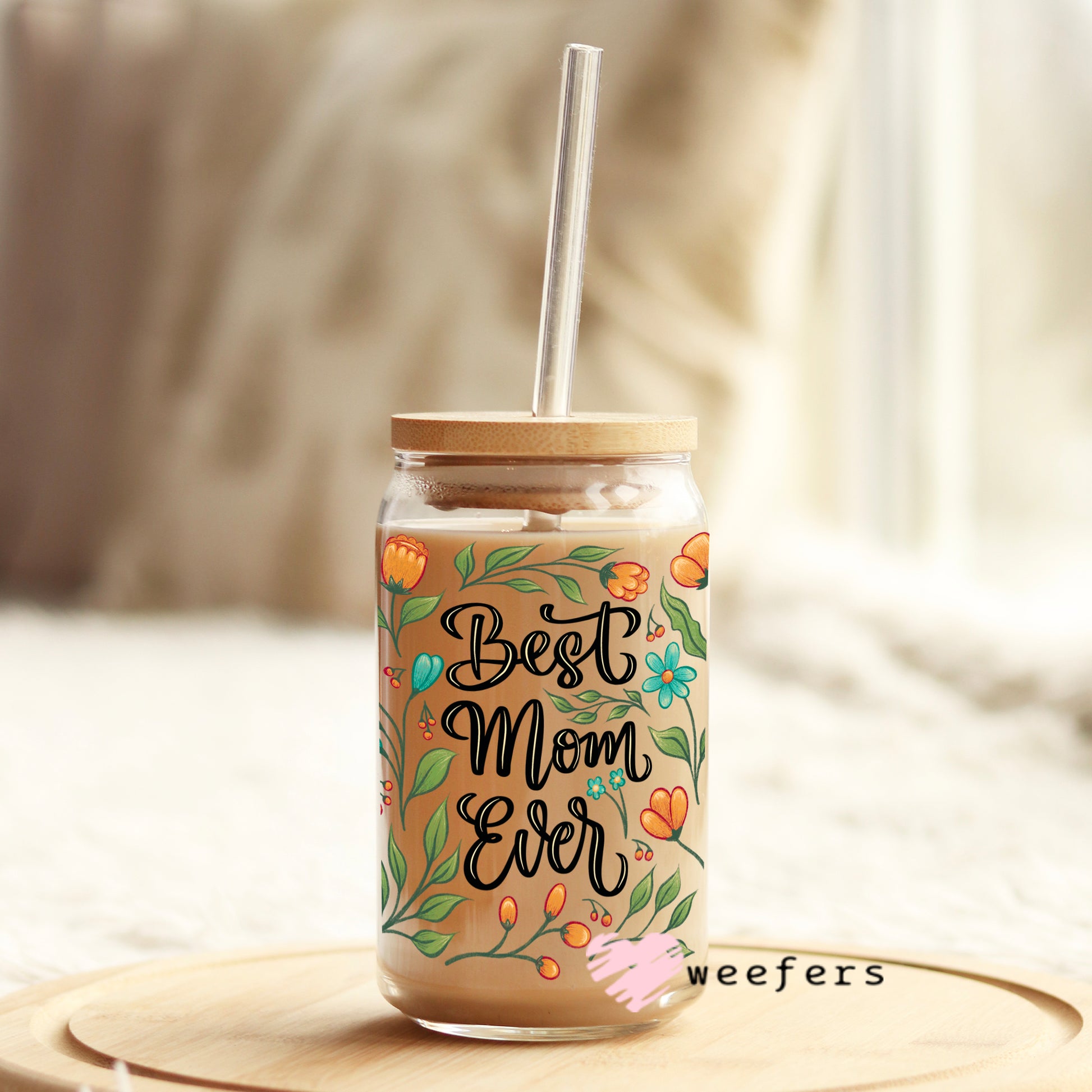 Mother's Day Best Mom Ever Floral 16oz Libbey Glass Can UV DTF or Sublimation Wrap - Decal - Weefers