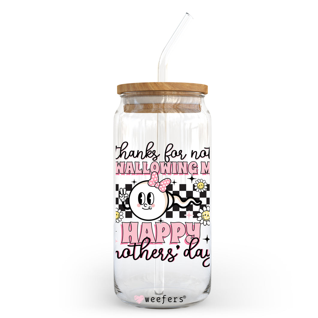Thanks for Not Swallowing Me Mother's Day 20oz Libbey Glass Can UV-DTF or Sublimation Wrap - Decal