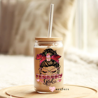 Messy Bun February Girl Birthday Month 16oz Libbey Glass Can UV DTF or Sublimation Wrap - Decal - Weefers