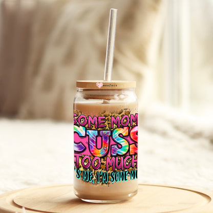 Some Moms Cuss Too Much 16oz Libbey Glass Can UV DTF or Sublimation Cup Wrap - Decal Transfer - Weefers