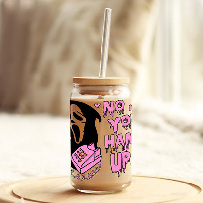 No You Hang Up Valentine's Day 16oz Libbey Glass Can UV DTF or Sublimation Cup Wrap - Decal Transfer - Weefers