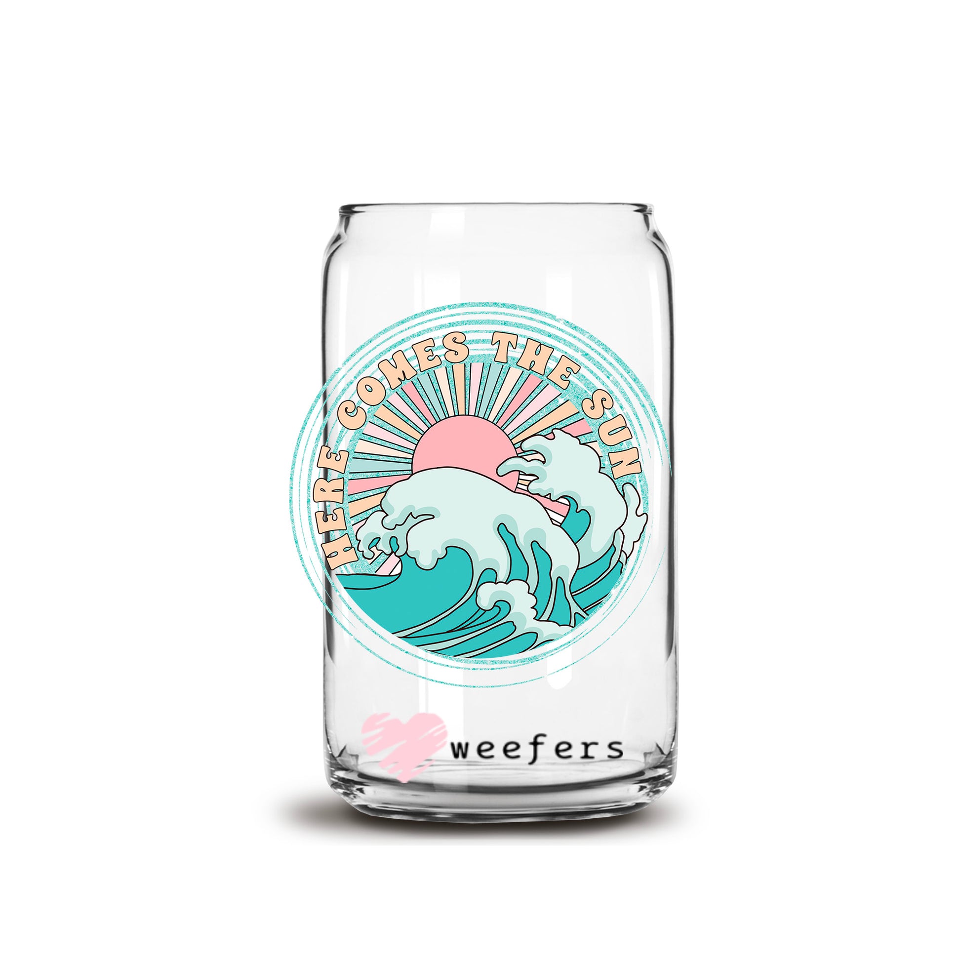 Here Comes the Sun 16oz Libbey Glass Can UV DTF or Sublimation Cup Wrap - Decal Transfer Weefers