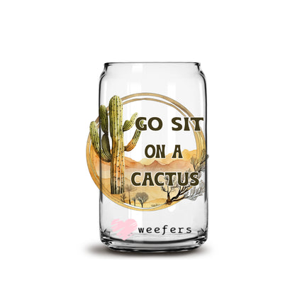 Go Sit on a Cactus 16oz Libbey Glass Can UV DTF or Sublimation Wrap - Decal - Weefers