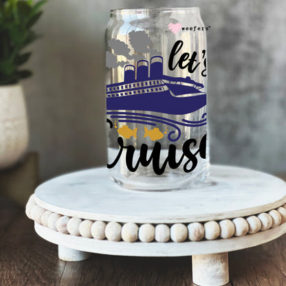 Let's Cruise 16oz Libbey Glass Can UV DTF or Sublimation Wrap - Decal - Weefers