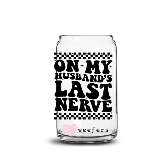 On My Husband's Last Nerve Black 16oz Libbey Glass Can UV DTF or Sublimation Cup Wrap - Decal Transfer Weefers