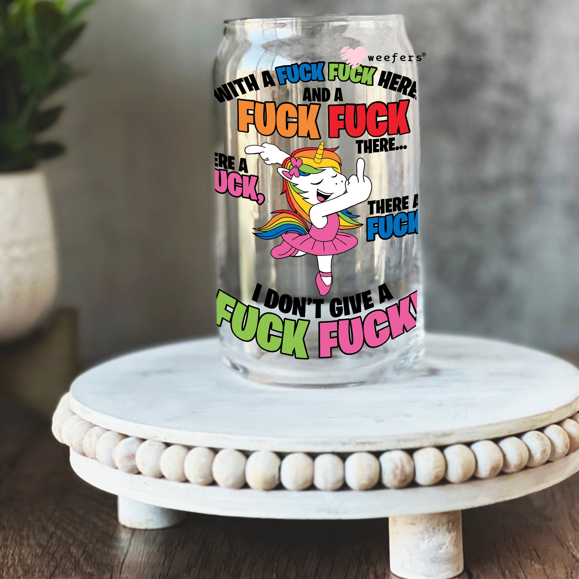 Unicorn Here an F  there an F 16oz Libbey Glass Can UV DTF or Sublimation Wrap - Decal - Weefers