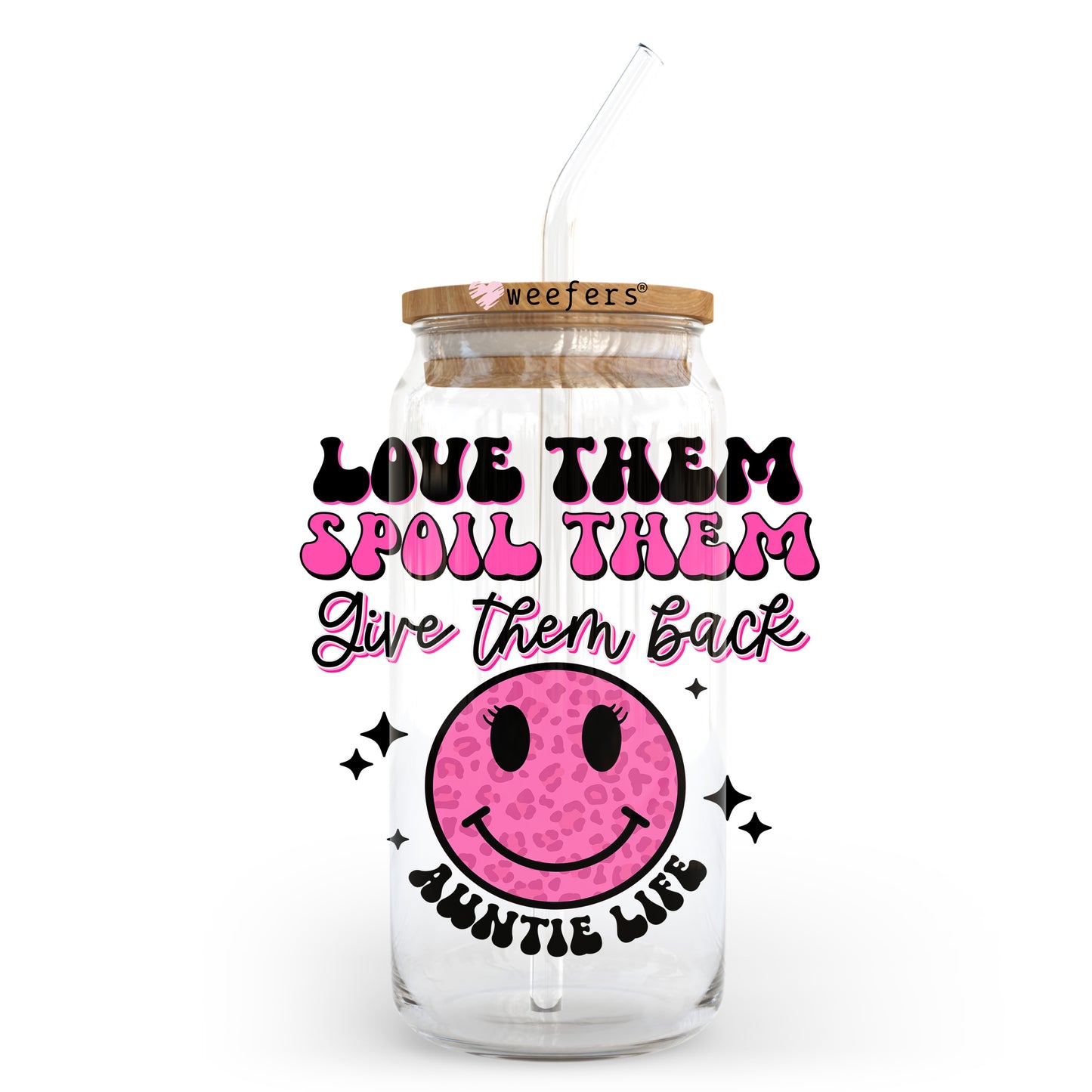 Love Them Spoil Them Give Them Back Auntie Life Pink 20oz Libbey Glass Can UV DTF or Sublimation Wrap - Decal Transfer - Weefers