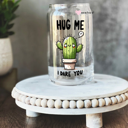 Hug Me I Dare You 16oz Libbey Glass Can UV DTF or Sublimation Cup Wrap - Decal Transfer Weefers