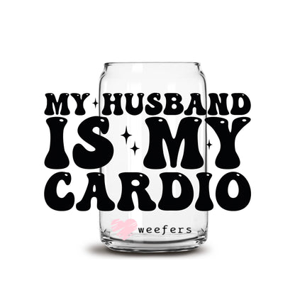 My Husband is My Cardio 16oz Libbey Glass Can UV DTF or Sublimation Cup Wrap - Decal Transfer Weefers