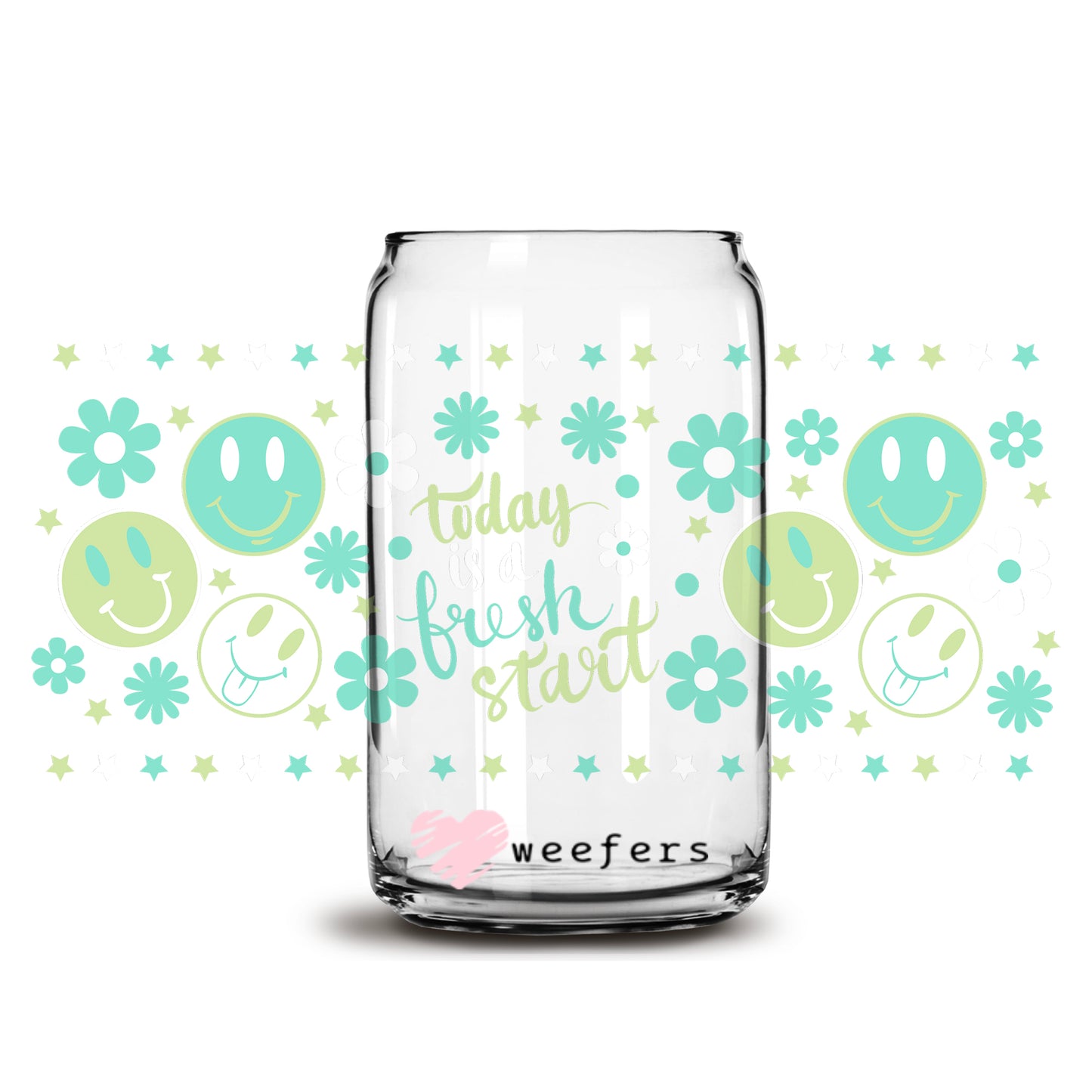 Today is a Fresh Start 16oz Libbey Glass Can UV DTF or Sublimation Wrap - Decal - Weefers