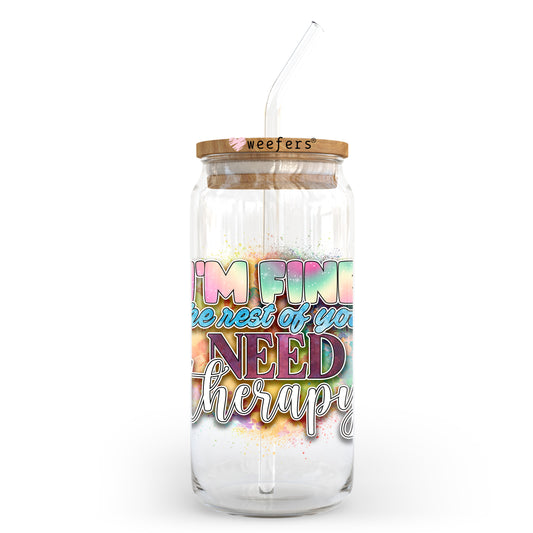 I'm Fine the Rest of you Need Therapy 20oz Libbey Glass Can UV DTF or Sublimation Wrap - Decal Transfer Weefers