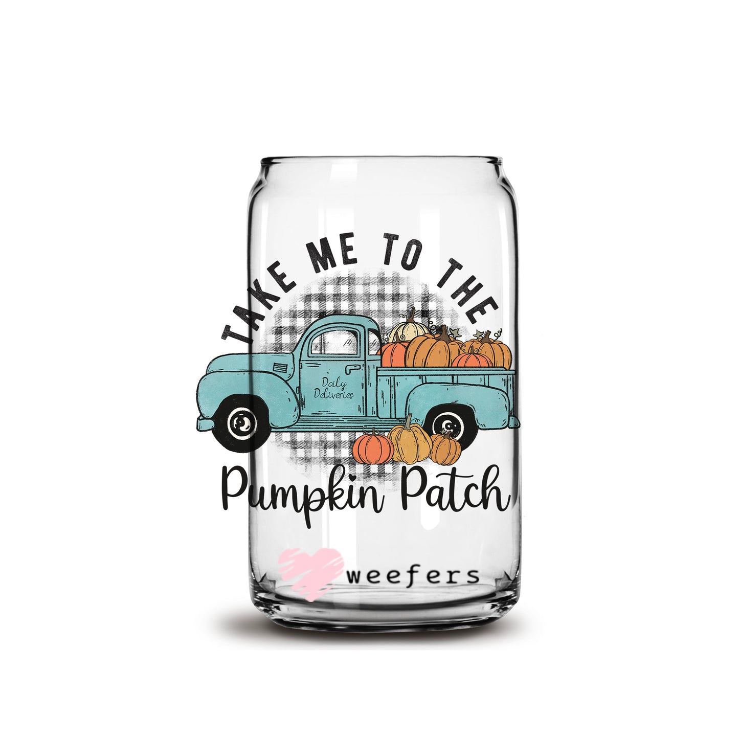 Take Me to the Pumpkin Patch 16oz Libbey Glass Can UV DTF or Sublimation Wrap - Decal - Weefers