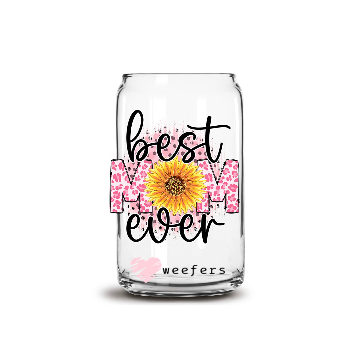 Best Mom Ever Sunflower Pink 16oz Libbey Glass Can UV DTF or Sublimation Wrap - Decal - Weefers