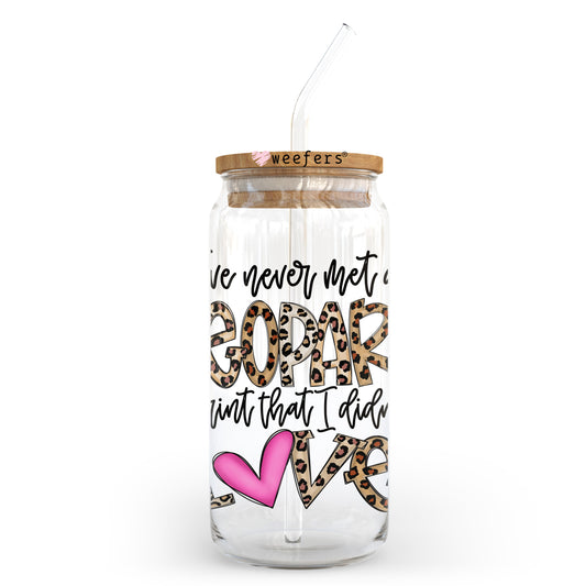 I've Never Met a Leopard Print That I Didn't Love 20oz Libbey Glass Can UV DTF or Sublimation Wrap - Decal Transfer Weefers